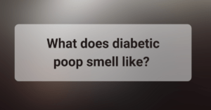 What does diabetic poop smell like?